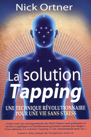La Solution Tapping : un système révolutionnaire pour se libérer du stress - NICK ORTNER