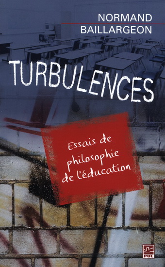 Turbulences : essais de philosophie de l&#39;éducation - NORMAND BAILLARGEON