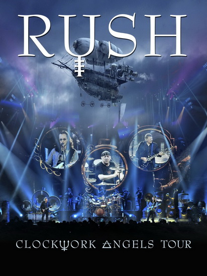 Rush - Clockwork Angels Tour - RUSH