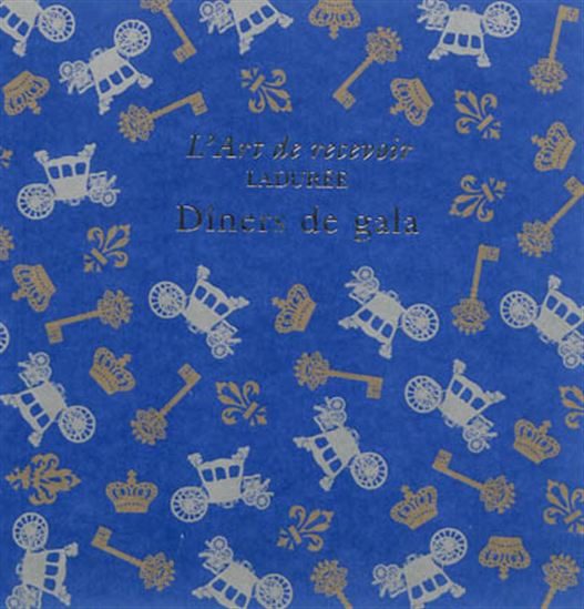 L&#39;Art de recevoir, Ladurée : dîners de gala - VINCENT LEMAINS - MICHEL LEROUET