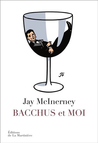 Bacchus et moi - JAY MCINERNEY