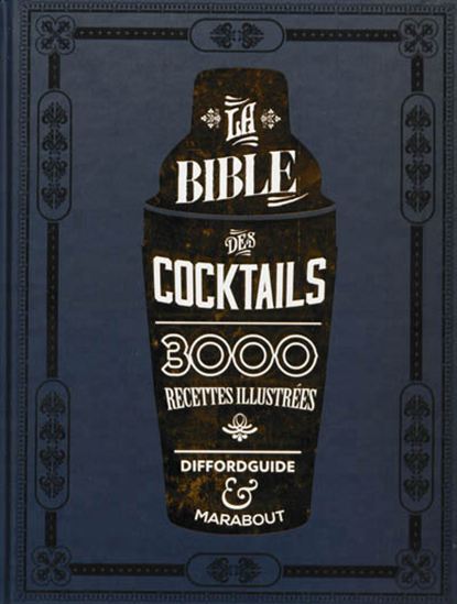 La Bible des cocktails : 3000 recettes illustrées - SIMON DIFFORD
