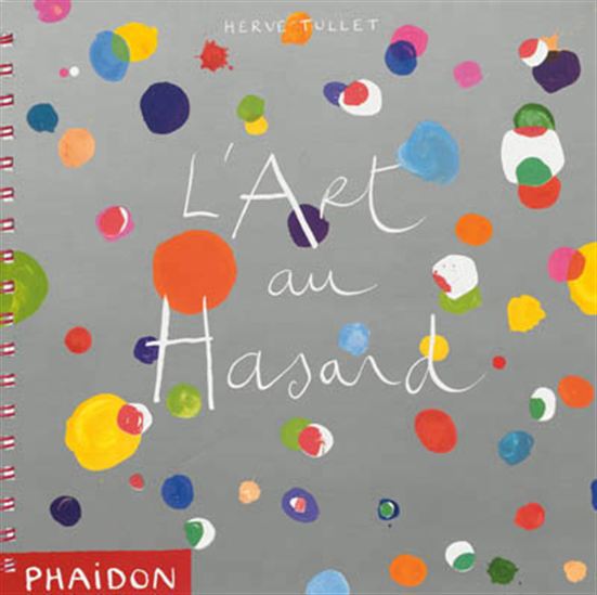 L&#39;Art au hasard - HERVÉ TULLET