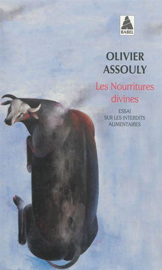 Les Nourritures divines : essai sur les interdits alimentaires - OLIVIER ASSOULY