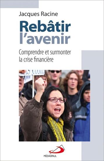 Rebâtir l&#39;avenir - JACQUES RACINE