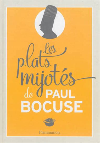 Les Plats mijotés de Paul Bocuse - PAUL BOCUSE
