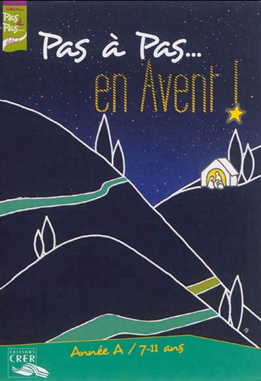 Pas à pas... en avent !: année A, 7-11 ans - COLLECTIF