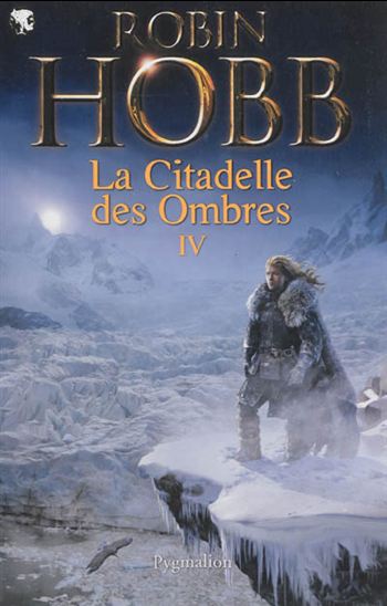 La Citadelle des ombres T.04 N. éd. - ROBIN HOBB