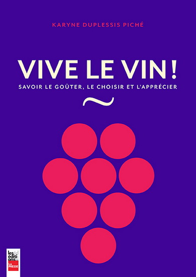 Vive le vin - KARINE DUPLESSIS-PICHÉ