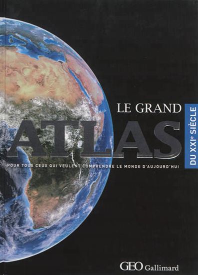 Le Grand atlas du XXIe siècle - COLLECTIF