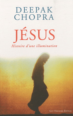 Jésus : histoire d&#39;une illumination - DEEPAK CHOPRA