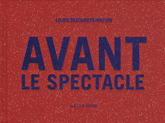 Avant le spectacle - LOUISE DESCHAMPS-WALLON