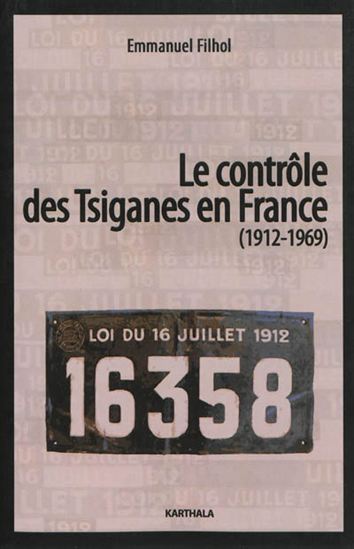 Le Contrôle des Tsiganes en France (1912-1969) - EMMANUEL FILHOL