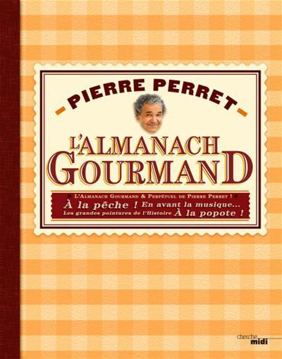 L&#39;Almanach gourmand - PIERRE PERRET