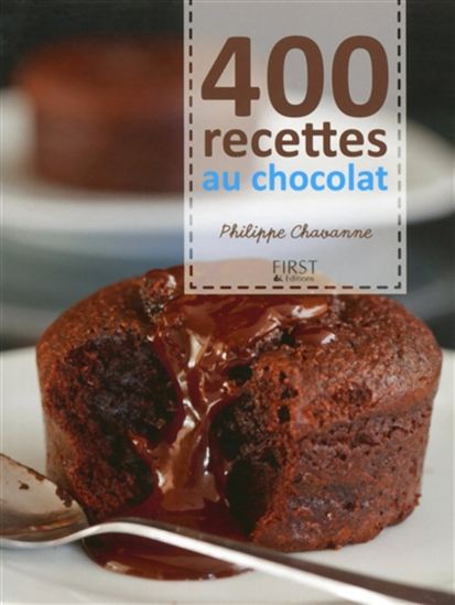 400 recettes au chocolat - PHILIPPE CHAVANNE