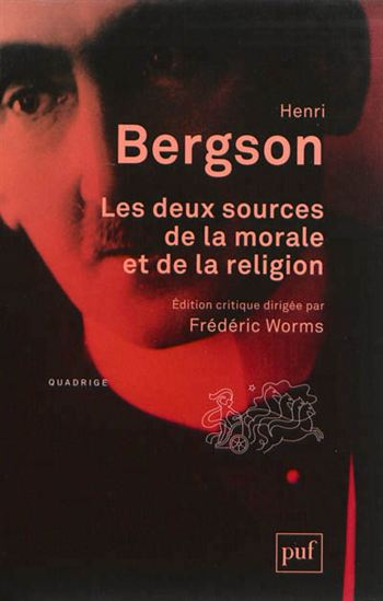 Les Deux sources de la morale et de la religion N. éd. - HENRI BERGSON