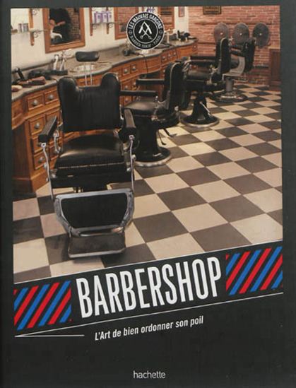 Barbershop : l&#39;art de bien ordonner son poil - MARC AUMONT & AL