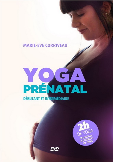 Marie-Ève Corriveau: Yoga prénatal - CORRIVEAU MARIE-EVE