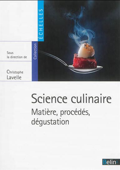 Science culinaire : matière, procédés, dégustation - CHRISTOPHE LAVELLE