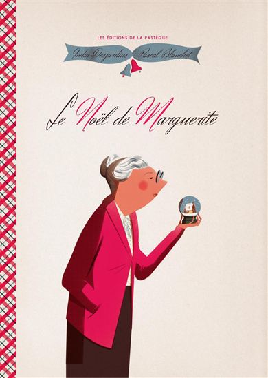 Le Noël de Marguerite - INDIA DESJARDINS - PASCAL BLANCHET