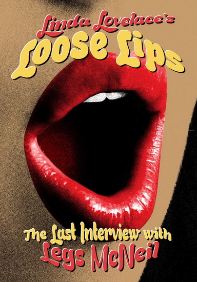 Linda Lovelace's Loose Lips: The Last Interview with Legs McNeil - 