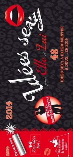 Idées sexy pour elle et lui 2014 : 48 idées sexy à expérimenter à deux... en 2014 - COLLECTIF