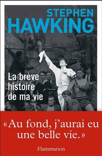 La Brève histoire de ma vie - STEPHEN WILLIAM HAWKING
