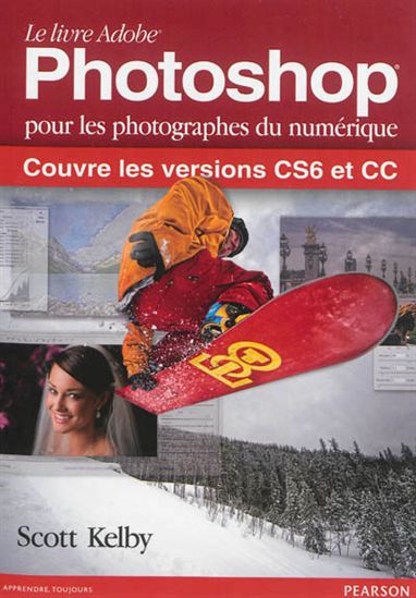 Livre Adobe Photoshop pour les photographes du numérique : couvre les versions CS6  et CC - SCOTT KELBY