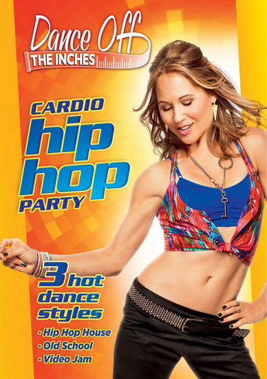 Dance Off The Inches: Cardio Hip Hop Party - 