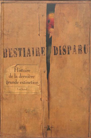 Bestiaire disparu : histoire de la dernière grande extinction - LUC SEMAL
