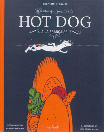 Recettes gourmandes de hot dog à la française - STÉPHANE REYNAUD