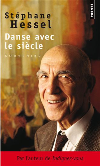 Danse avec le siècle - STEPHANE HESSEL