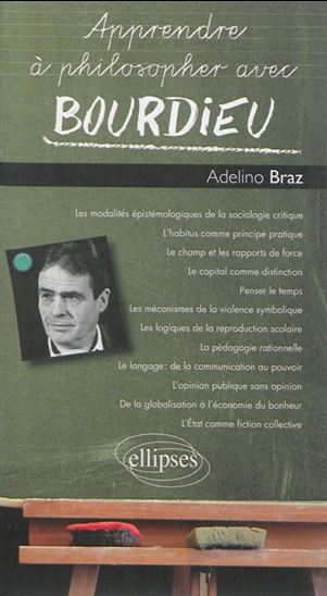 Apprendre à philosopher avec Bourdieu - ADELINO BRAZ