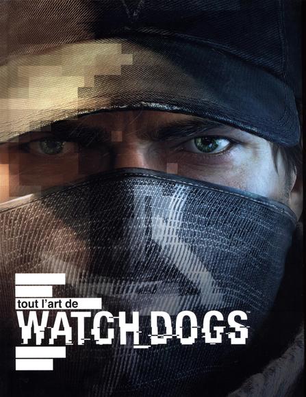 Tout l&#39;art de Watchdogs - COLLECTIF