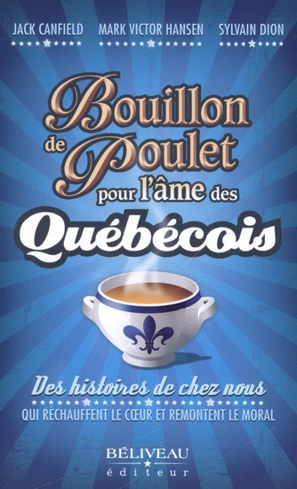 Bouillon de poulet pour l&#39;âme des Québécois - JACK CANFIELD & AL