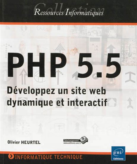 PHP 5.5 : développez un site web dynamique et interactif - OLIVIER HEURTEL