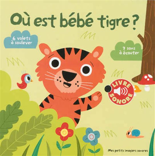 Marion Billet Ou Est Bebe Tigre Livres Pour Bebe Livres Renaud Bray Com Livres Cadeaux Jeux