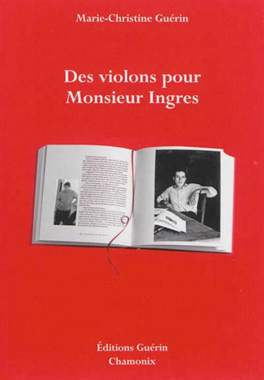 Des violons pour monsieur Ingres - MARIE-CHRISTINE GUÉRIN