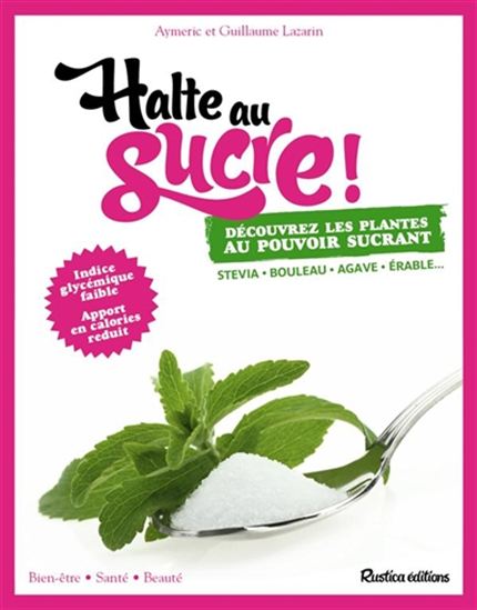 Halte au sucre! Découvrez les plantes - AYMERIC LAZARIN - GUILLAUME