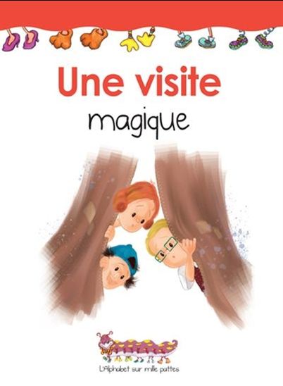 Une visite magique - MARTINE LATULIPPE - FABRICE BOULANGER