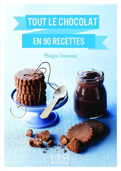 Le Petit livre de tout chocolat en 90 recettes N. éd. - PHILIPPE CHAVANNE