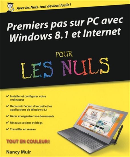 Premiers pas sur PC avec Windows 8.1 et Internet pour les nuls - NANCY MUIR