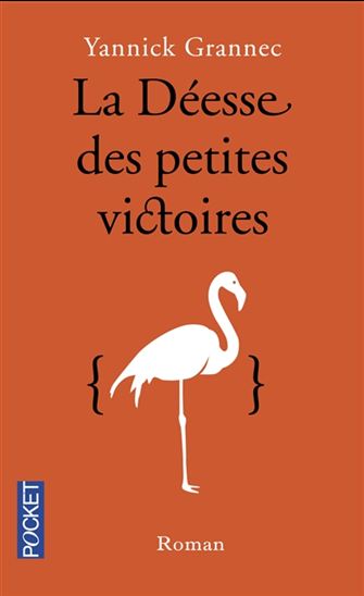 La Déesse des petites victoires - YANNICK GRANNEC