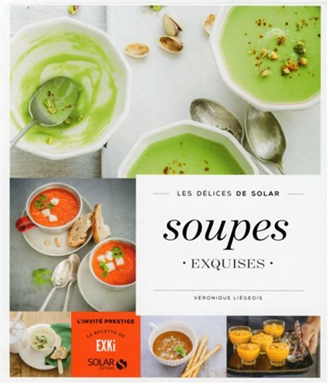 Soupes exquises - VÉRONIQUE LIÉGEOIS