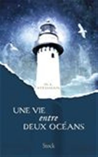 Une vie entre deux océans - M L STEDMAN