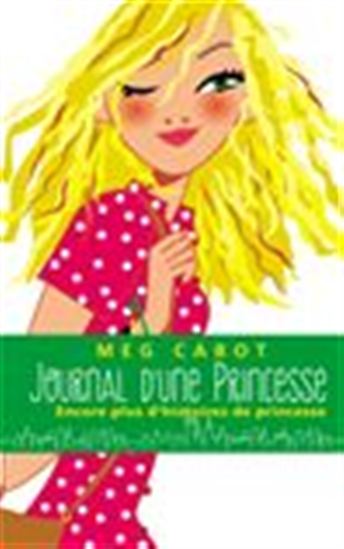 Journal d&#39;une princesse : encore plus d&#39;histoires de princesse ! - MEG CABOT