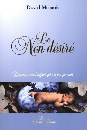 Le Non désiré N. éd. - DANIEL MEUROIS-GIVAUDAN