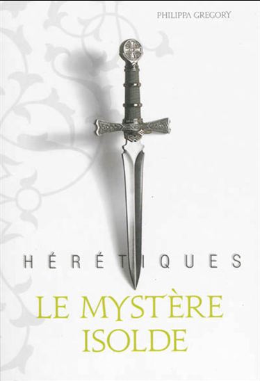 Le Mystère Isolde #01 - PHILIPPA GREGORY