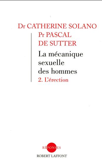 La Mécanique sexuelle des hommes 2 - PASCAL DE SUTTER - CATHERINE SOLANO