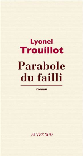 La Parabole du failli ou la détestation - LYONEL TROUILLOT